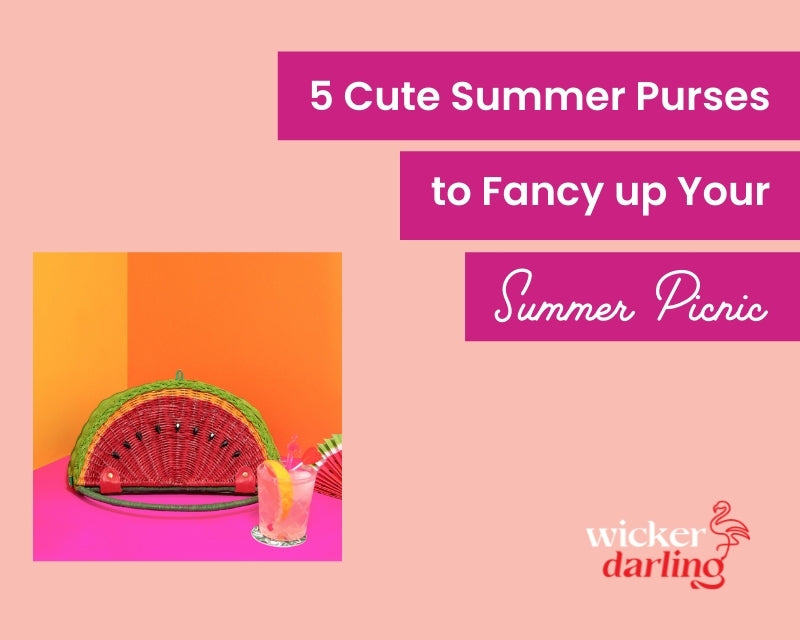 5 Cute Summer Purses to Fancy Up Your Summer Picnic
