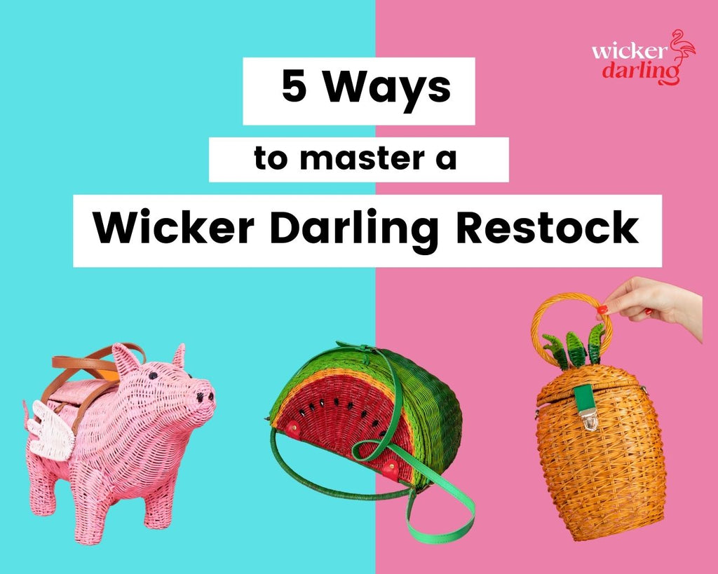 5 Ways to Master a Wicker Darling Restock