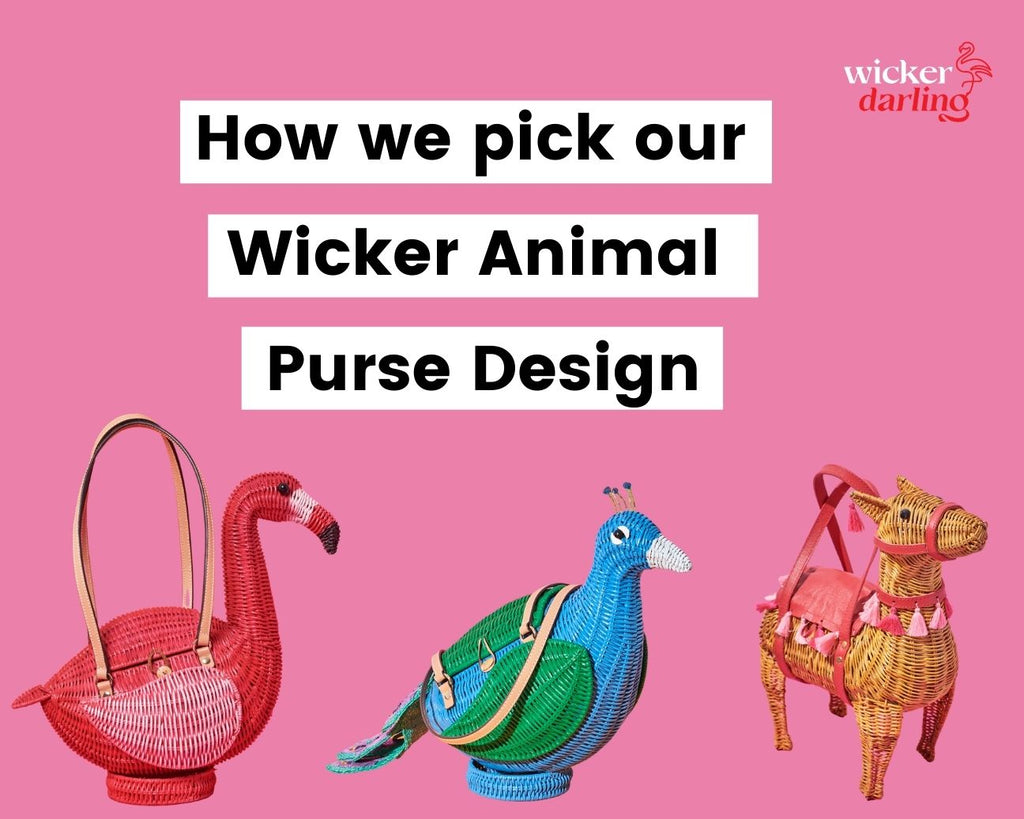 Will Your Favourite Animal Bag Appear? How We Pick our Wicker Purse Designs