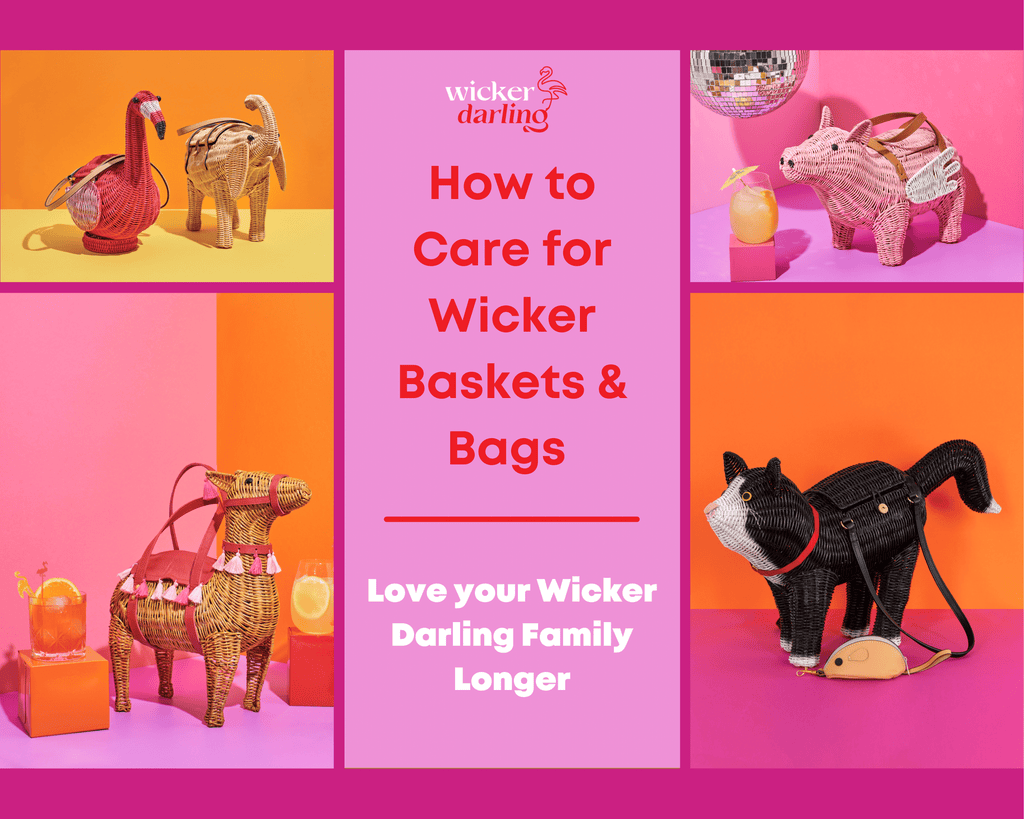 How to Care for Wicker Baskets & Bags: Love your Wicker Darling Family Longer